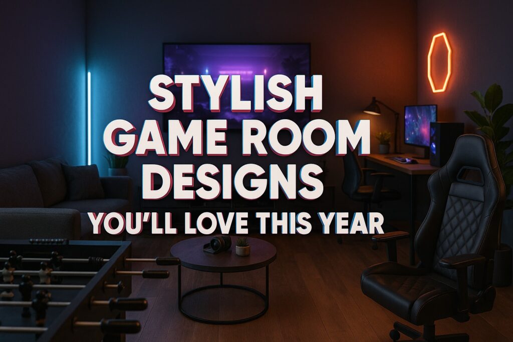 Stylish Game Room Designs