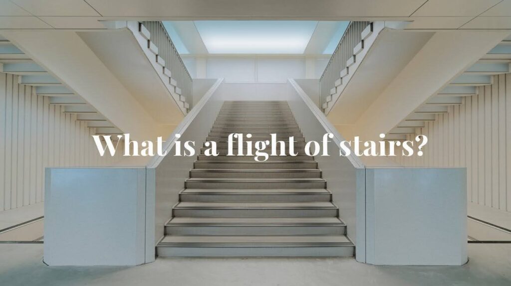 What Is a Flight of Stairs