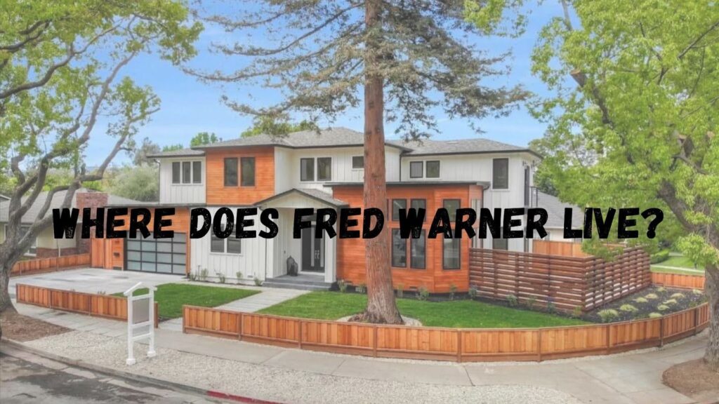 Where Does Fred Warner Live? Where Does Fred Warner Live