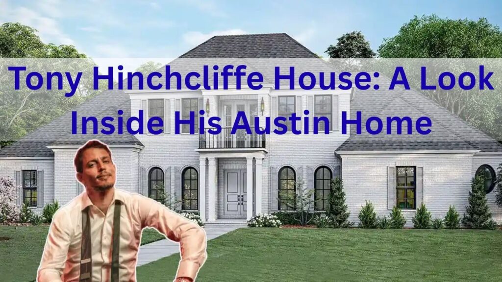 Tony Hinchcliffe House