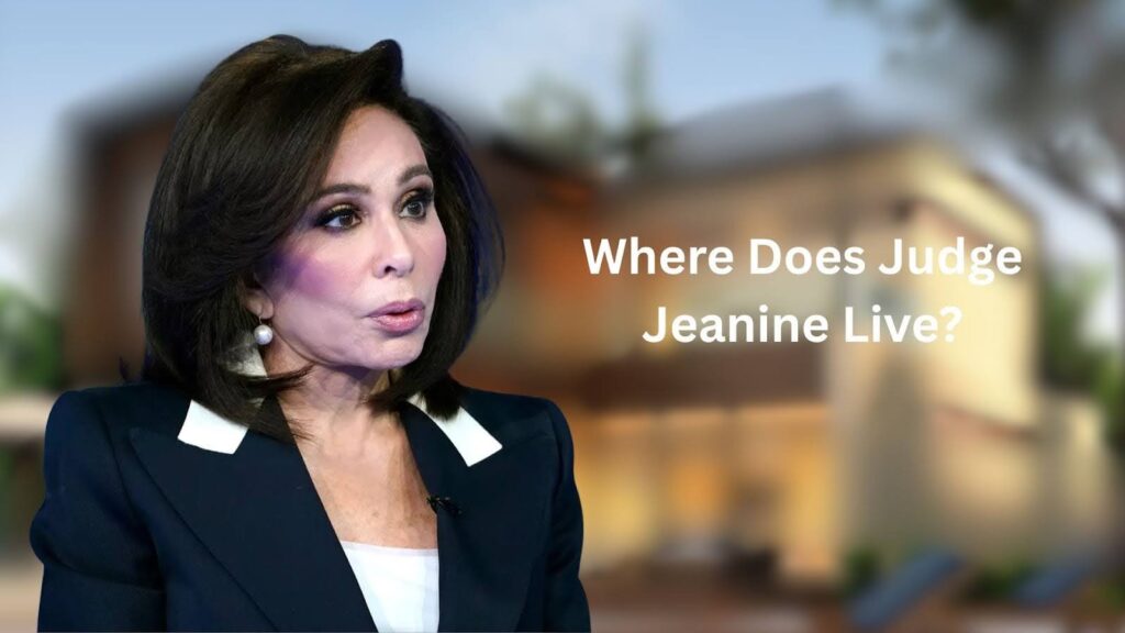 Where Does Judge Jeanine Live? Where Does Judge Jeanine Live
