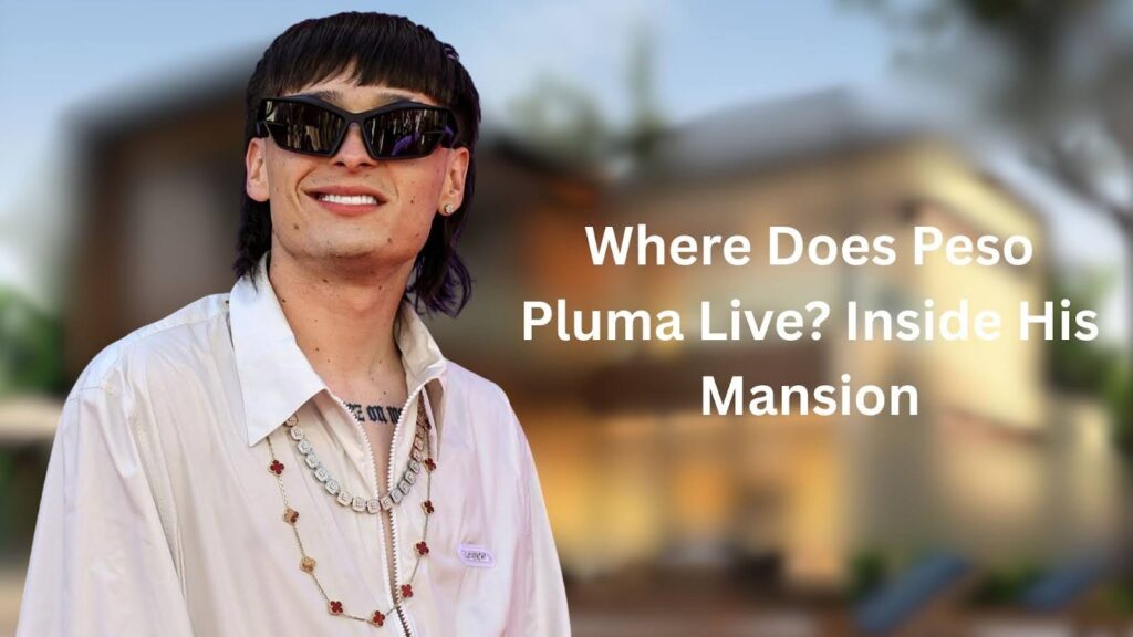 Where Does Peso Pluma Live