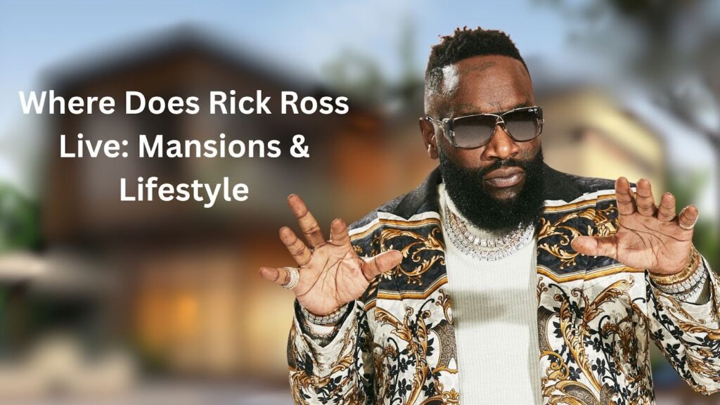 Where Does Rick Ross Live: Mansions & Lifestyle Where Does Rick Ross Live