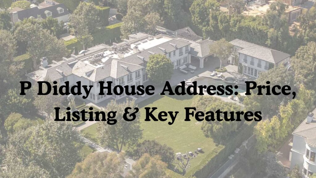 P Diddy House Address