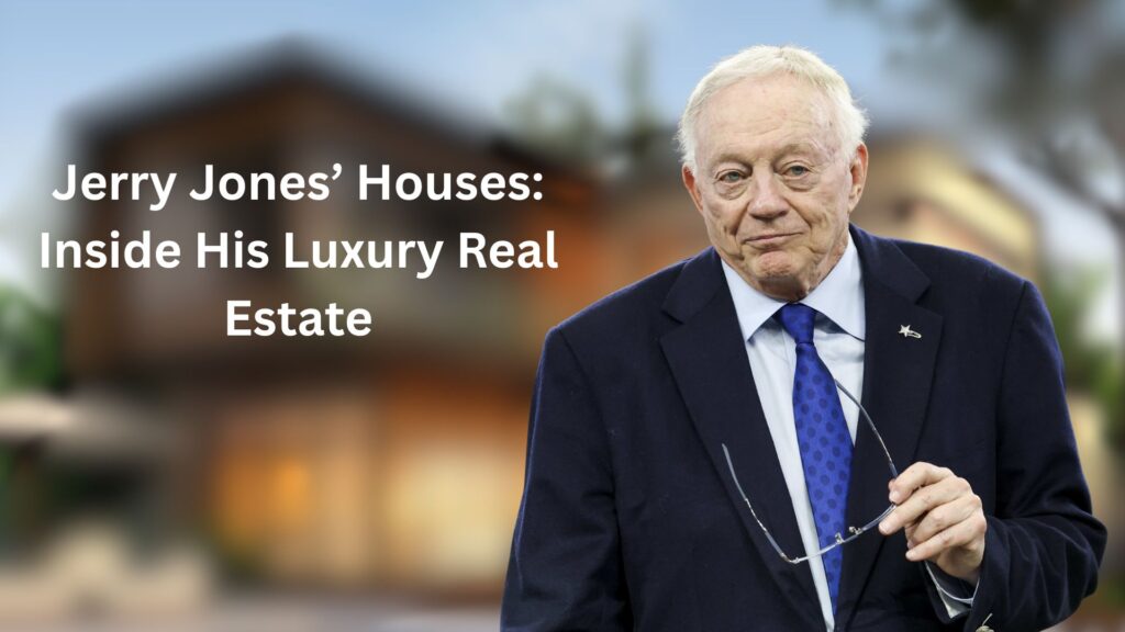Jerry Jones’ Houses